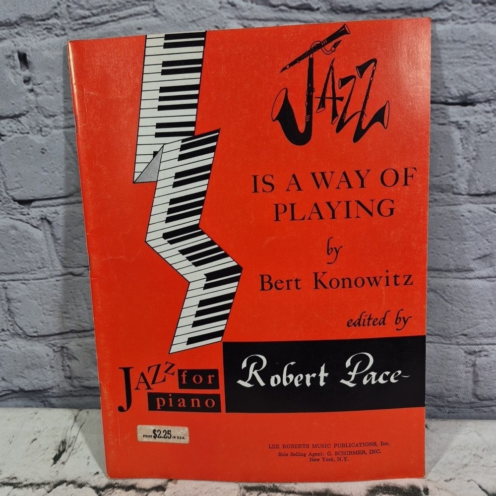 Jazz Is A Way Of Playing For Piano By Bert Konowitz Robert Pace